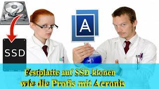 Festplatte klonen - SSD klonen 2 - die einfache Variante - Acronis für Freude am neuen Datenträger