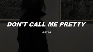 GAYLE - DON'T CALL ME PRETTY