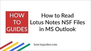 How to Read Lotus Notes NSF Files in Outlook - How.ToGuides.com