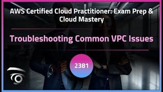 Troubleshooting Common VPC Issues | Exclusive Lesson