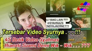 45 Detik Video Syur Syahnas Tersebar