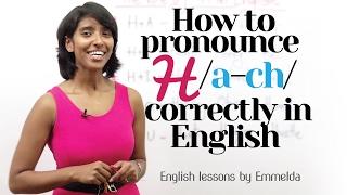 How to Pronounce ‘H’ correctly in English? – Improve  English pronunciation | Improve your Accent