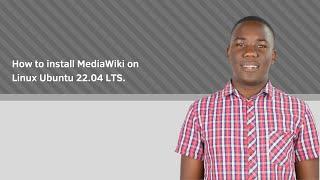 Learn how to install MediaWiki on Linux Ubuntu 22.04 LTS