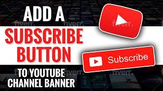 Add a SUBSCRIBE button to YouTube channel banner |   Channel Links YouTube | Get more Subs