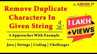 Java Program To Remove Duplicate Characters In String | Ashok IT