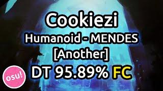 Cookiezi | Humanoid - MENDES [Another] DT 95.89% FC 355PP | Liveplay w/ Twitch Chat