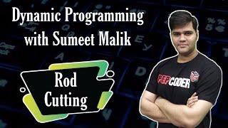 Rod Cutting Problem Dynamic Programming | Cutting Rod for Maximum Profit