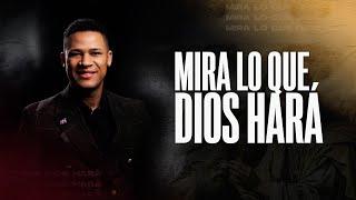 Mira lo que Dios hara- Pastor Israel Jimenez