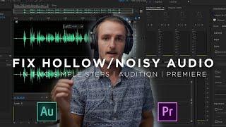 EASY FIX for "HOLLOW" and NOISY AUDIO | Premiere Pro & Audition