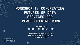 Workshop 1: Co-creating futures of data services for peacebuilding work