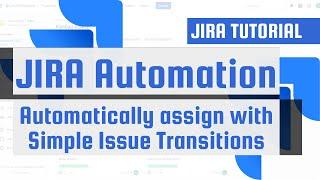 JIRA Automation: Automatically assign with Simple Issue Transitions