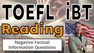 TOEFL iBT Reading: Negative Factual Information Questions