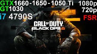 Call of Duty: Black Ops 6  - GTX 1660 - GTX 1650 - GTX 1050 Ti - GT 1030  i7 4790S