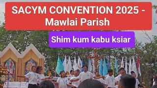 Shim kum kabu ksiar - SACYM Convention 2025 - Mawlai Parish