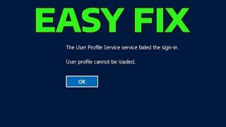 How To Fix The User Profile Service Failed the Sign in User Profile Cannot be Loaded On Windows 11