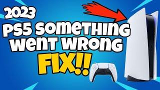 How To Fix PS5 Games Something Went Wrong in 2023 | Something Went Wrong PS5 Games Fix