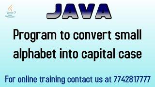 convert small alphabet into upper case alphabet in java