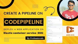 How To Create A Pipeline On CodePipeline & Deploy a Web app on AWS using Elastic Container Service