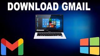 How To Download Gmail In Laptop | How To Install Gmail In Windows (2024)