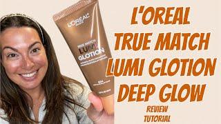 L'Oreal True Match Lumi Glotion Natural Glow Enhancer - 904 Deep Glow - swatch & tutorial #loreal