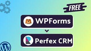 (Free) Integrating WPForms with Perfex CRM | Step-by-Step Tutorial | Bit Integrations