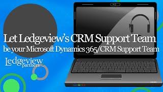 Let Ledgeview's Support Team Be Your Microsoft Dynamics 365 Support Team