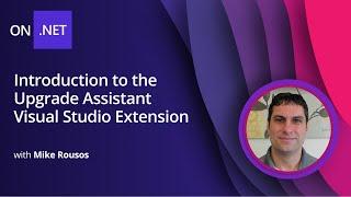 Intro to the Upgrade Assistant Visual Studio Extension [7/18] Migrating from ASP.NET to ASP.NET Core