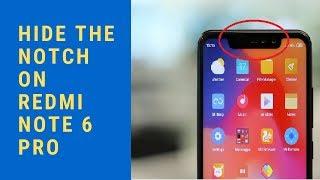 How To Hide The Notch On Xiaomi Redmi Note 6 Pro