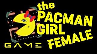 THE PACMAN GIRL FEMALE GAME