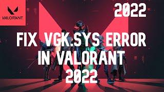 How to fix VGK.sys error.. VALORANT 2022.. EASY FIX