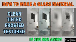 How to Make Realistic Glass in 3ds Max V-ray 2021|Make Clear , Tinted , Frosted and Textured Glass