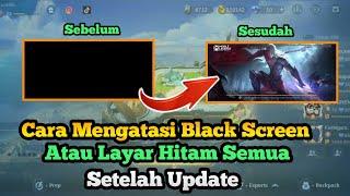 How to Overcome Black Screen or Black Screen After the Latest Update 2023 Mobile Legends