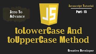 toLowerCase And toUpperCase Method In Javascript | Javascript Tutorial