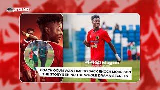 COACH OGUM WANT IMC TO SACK ENOCH MORRISONTHE STORY BEHIND THE WHOLE DRAMA-SECRETS-BREAKING NEWS