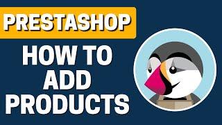 How To Add Products in Prestashop