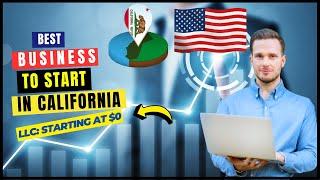 How to Start A Small Business in California 2024 | Best Profitable Business Ideas | Easy Guide