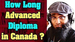 Question - How Long is the Advanced Diploma in Canada ?