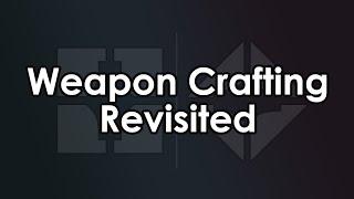 Destiny 2: Weapon Crafting Revisited - A Potentially Unpopular Take