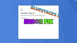 Couldn't Sign IN Bluestacks 5 || Playstore Not Working