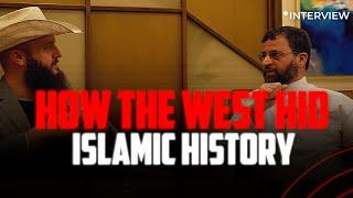 Why did History Books ERASE Muslim civilization? | Interview with Founder of @islamchanneltv