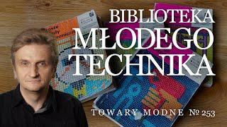 Biblioteka Młodego Technika [TOWARY MODNE 253]