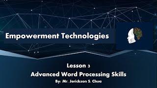 Empowerment  Technologies - Advanced Word Processing Skills