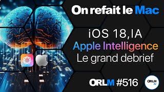 iOS 18, IA, Apple Intelligence, le grand debrief !⎜ORLM-516