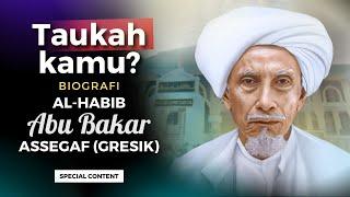 Mengenal Habib Abu Bakar bin Muhammad Assegaf, Gresik [ BIOGRAFI ] Simak | Nabawi TV