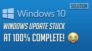 Windows 10 Update Stuck at 100% Complete -  [4 Solutions] 2025