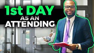 My First Day as an Attending | Here's how it went....