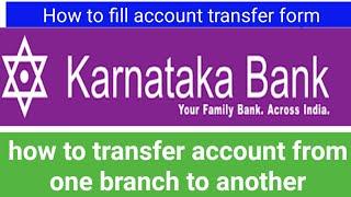 Karnataka Bank Account transfer form fill up || how to transfer account in Karnataka Bank