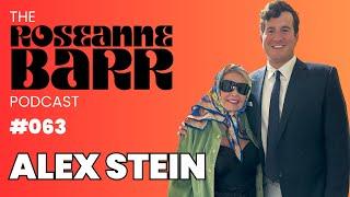 The Return of Primetime Alex Stein | The Roseanne Barr Podcast #63