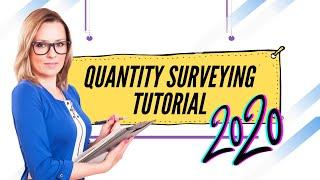 Quantity Surveying Tutorial | 2020