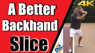 A Better Backhand Slice | 4K